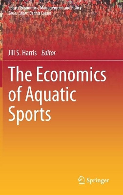 The Economics of Aquatic Sports by Jill S. Harris 9783030523398