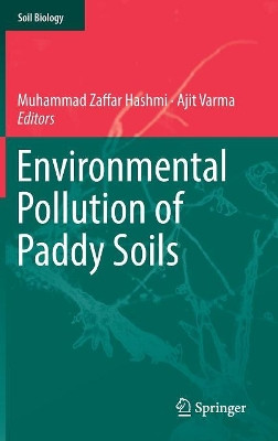 Environmental Pollution of Paddy Soils by Muhammad Zaffar Hashmi 9783319936703