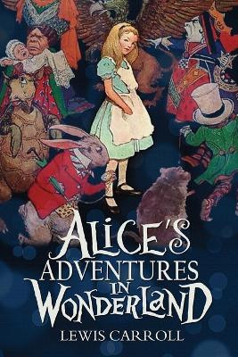 Alice's Adventures in Wonderland by Lewis Carroll 9781940177175