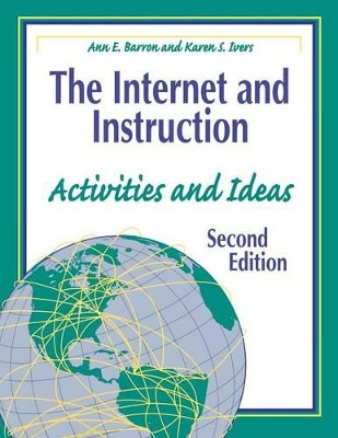 The Internet and Instruction: Activities and Ideas, 2nd Edition by Ann E. Barron 9781563086137