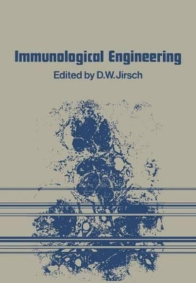Immunological Engineering by D. W. Jirsch 9789401161848