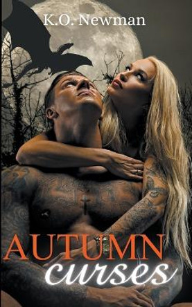 Autumn Curses by K O Newman 9798215718513