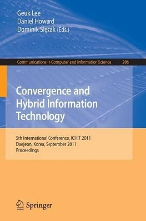 Convergence and Hybrid Information Technology: 5th International Conference, ICHIT 2011, Daejeon, Korea, September 22-24, 2011. Proceedings by Geuk Lee 9783642241055