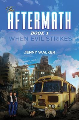 The Aftermath : Book 1- When Evil Strikes by Jenny Walker