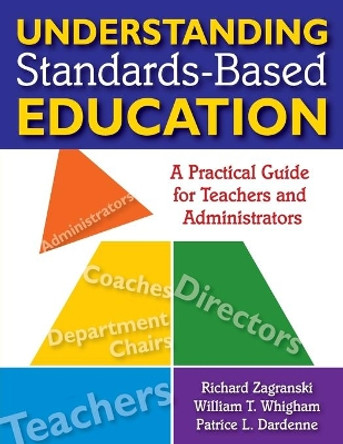 Understanding Standards-Based Education: A Practical Guide for Teachers and Administrators by Richard A. Zagranski 9781412955720