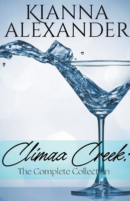 Climax Creek: The Complete Collection by Kianna Alexander 9798223465119