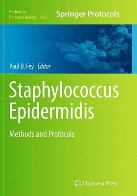 Staphylococcus Epidermidis: Methods and Protocols by Paul D. Fey 9781493960538