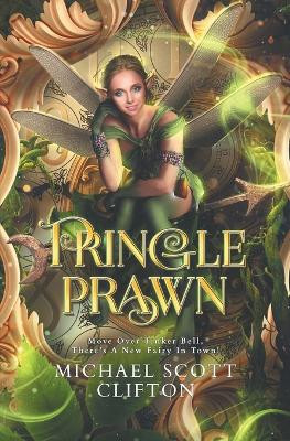 Pringle Prawn by Michael Scott Clifton 9781947946903