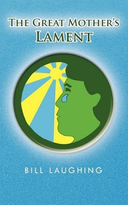 The Great Mother's Lament by Bill Laughing 9781426947414