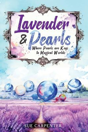 Lavender and Pearls by Sue Carpenter 9781738624515