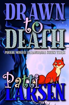 Drawn To Death by Patti Larsen 9781989925423