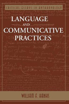 Language And Communicative Practices by William F. Hanks