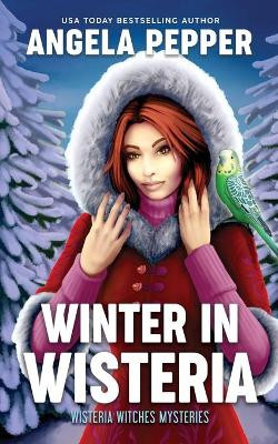 Winter in Wisteria by Angela Pepper 9781990367137