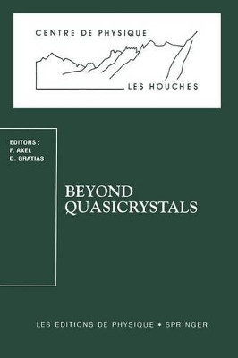 Beyond Quasicrystals: Les Houches, March 7-18, 1994 by Francoise Axel 9783540592518