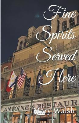 Fine Spirits Served Here by Mary Walsh 9798201458478