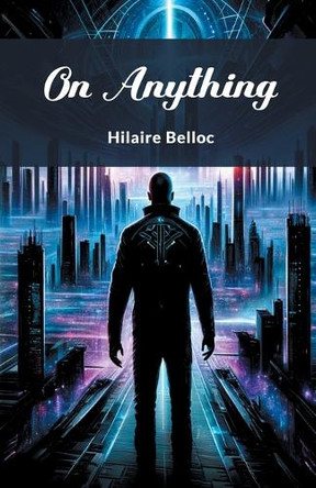 On Anything by Hilaire Belloc 9789364288514