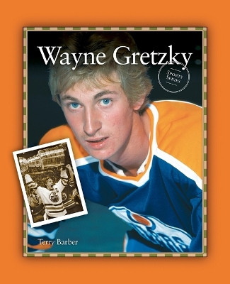 Wayne Gretzky by Terry Barber 9781894593625