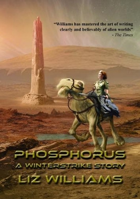 Phosphorus: A Winterstrike Story by Liz Williams 9781910935668
