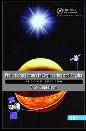 Vectors And Tensors In Engineering And Physics: Second Edition by D.A. Danielson