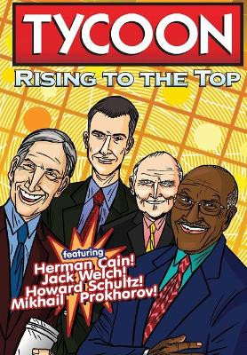 Orbit: Tycoon: Rise to the Top: Mikhail Prokhorov, Howard Schultz, Jack Welch, and Herman Cain by Cw Cooke 9781949738254