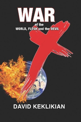 War of the World, Flesh and the Devil by David Keklikian 9781732975101