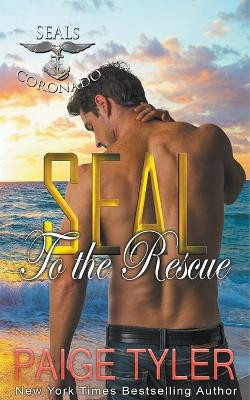 SEAL to the Rescue by Paige Tyler 9781386300328