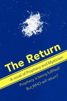 The Return: A Novel of Prophecy and Mysticism by Ian Gordon 9781425124205