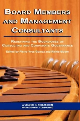 Board Members and Management Consultants: Redefining the Boundaries of Consulting and Corporate Governance by Pierre-Yves Gomez 9781593118068