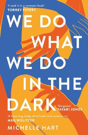 We Do What We Do in the Dark: 'A haunting study of solitude and connection' Meg Wolitzer by Michelle Hart