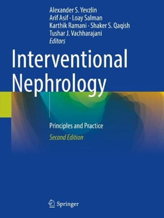 Interventional Nephrology: Principles and Practice by Alexander S. Yevzlin 9783030811570