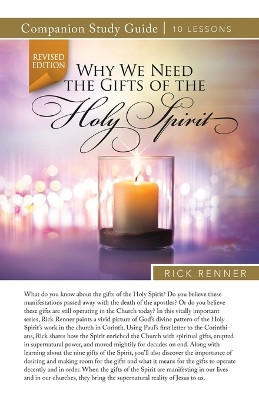 Why We Need the Gifts of the Holy Spirit Study Guide by Rick Renner 9781680315936