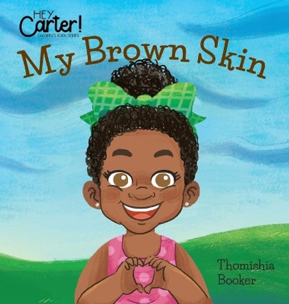 My Brown Skin by Thomishia Booker 9781733915960