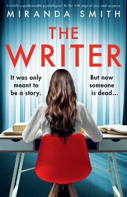 The Writer: A totally unputdownable psychological thriller with edge-of-your-seat suspense by Miranda Smith 9781835252918