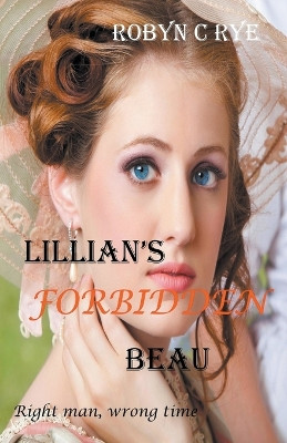 Lillian's Forbidden Beau by Robyn C Rye 9798224093397