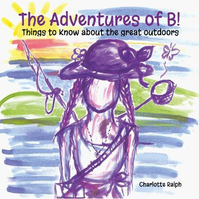 The Adventures of B! by Charlotte Ralph 9781912243792