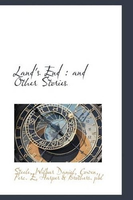 Land's End: And Other Stories by Steele Wilbur Daniel 9781113158710
