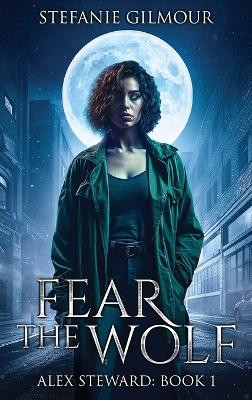 Fear the Wolf by Stefanie Gilmour 9798988374510