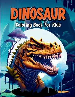 Dinosaur Coloring Book for Kids. Learn the Names of All the Dinosaurs and Have Coloring Fun. by Luna Sparkle 9783859112230