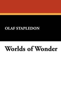 Worlds of Wonder by Olaf Stapledon 9781434452955