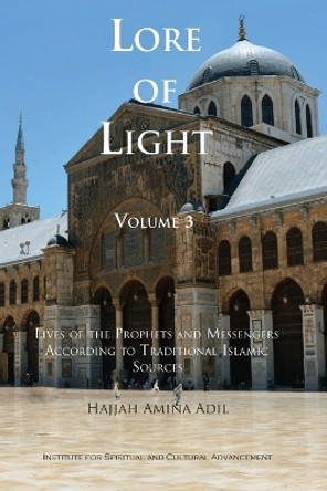 Lore of Light, Volume 3 by Hajjah Amina Adil 9781930409637