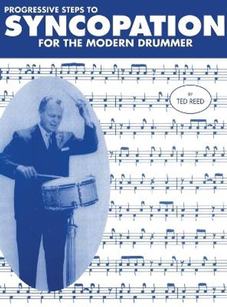 Progressive Steps to Syncopation for the Modern Drummer by Ted Reed 9781607968849