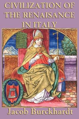 Civilization of the Renaissance in Italy by Jacob Burkhardt 9781617206047