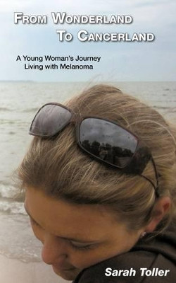 From Wonderland to Cancerland by Sarah Toller 9781425173029