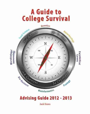 A Guide to College Survival by Jack Evans 9781465253484