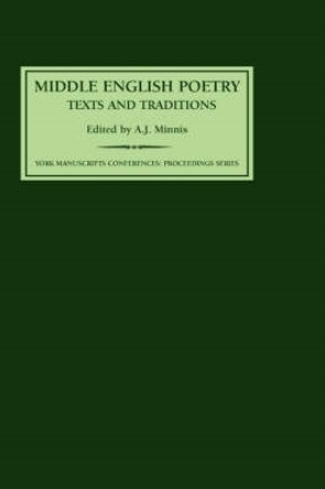 Middle English Poetry: Texts and Traditions by Alastair J. Minnis 9781903153093