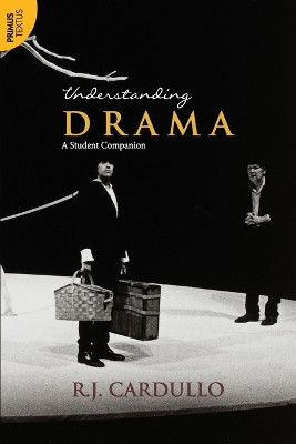 Understanding Drama: A Student Companion:: A Student Companion by R J Cardullo 9789355720269