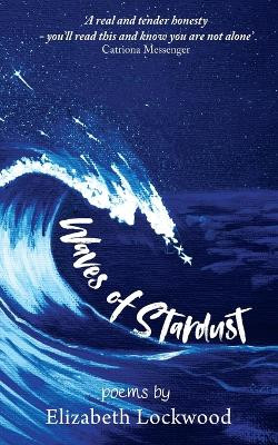 Waves of Stardust by Elizabeth Lockwood 9781912257652