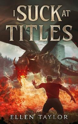 I Suck at Titles by Ellen Taylor 9798989207619