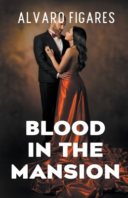 Blood In The Mansion by Alvaro Figares 9789915420219