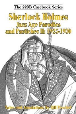 Sherlock Holmes Jazz Age Parodies and Pastiches II: 1925-1930 by Bill Peschel 9781950347032